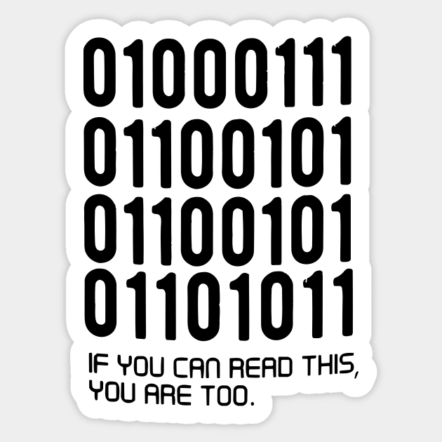 if you can read this you are too Binary Code Computer Programmer Sticker by Darksavage